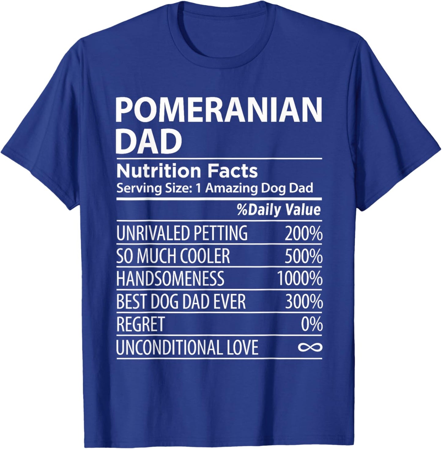Pomeranian Dad Nutrition Facts Funny Pomeranian Dog Owner Women Girls Kids T-Shirt - T-Shirt | Royal