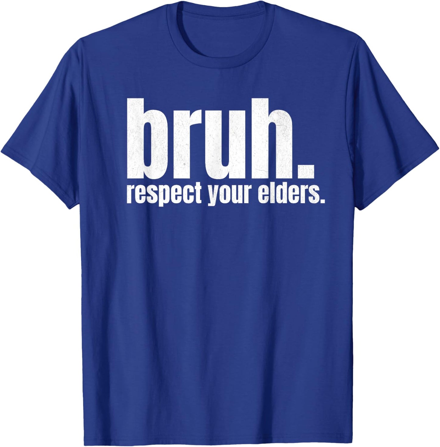 Respect Your Elders Bruh Funny Nursing Home Caregiver Nurse T-Shirt - T-Shirt | Royal