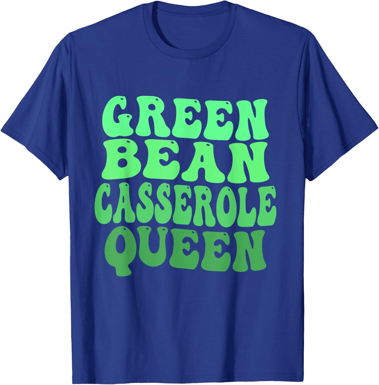 Funny Green Bean Casserole Queen T-Shirt - T-Shirt | Royal