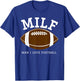 MILF Man I Love Football T-Shirt - T-Shirt | Royal