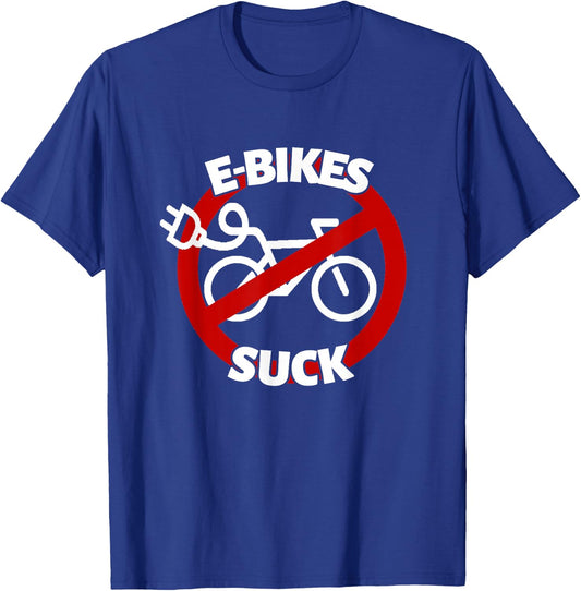 Bicycle E-Bike Cyclist Racing Bike BMX Bikes E-Bikes Suck T-Shirt - T-Shirt | Royal