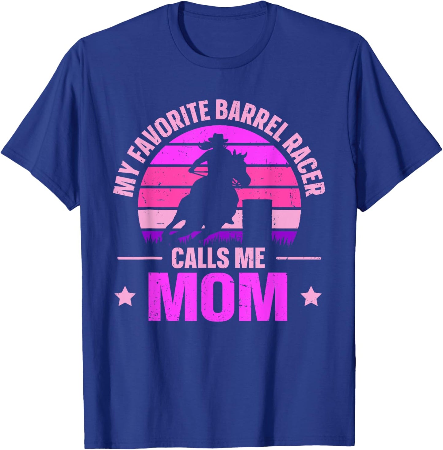 My Favorite Barrel Racer Calls Me Mom Rodeo Barrel Racing T-Shirt - T-Shirt | Royal