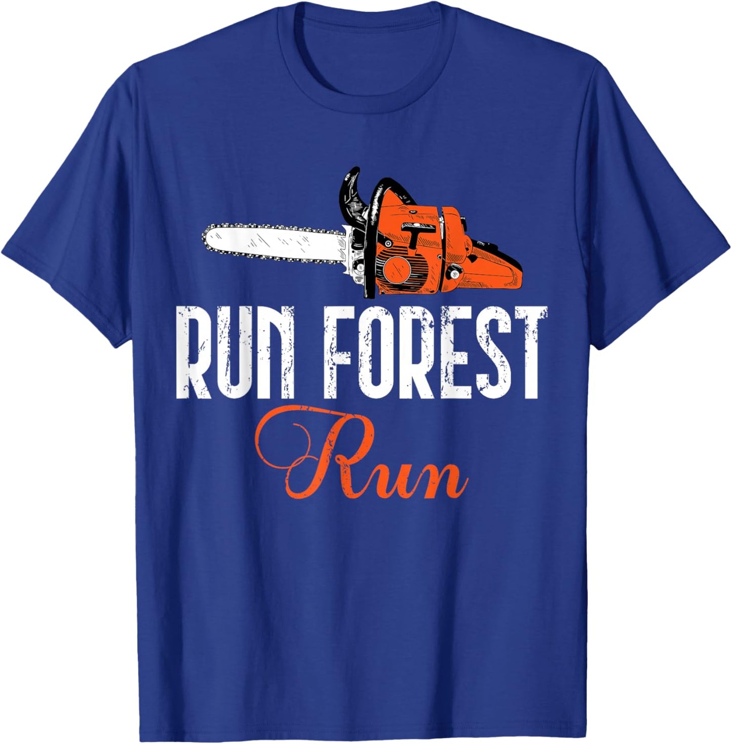Logger Woodsman Vintage Run Forest Run Lumberjack Chainsaw T-Shirt - T-Shirt | Royal
