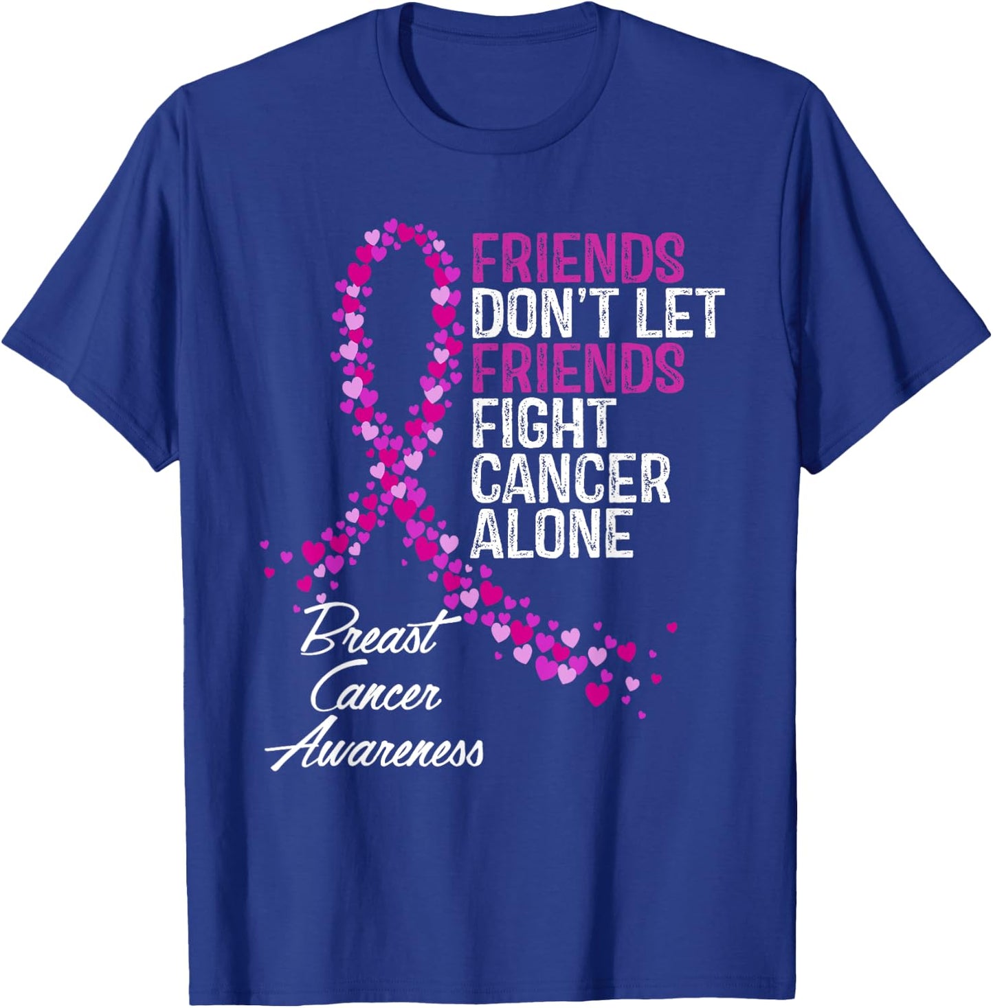 Breast Cancer Awareness Friends Fighter Support T-Shirt - T-Shirt | Royal