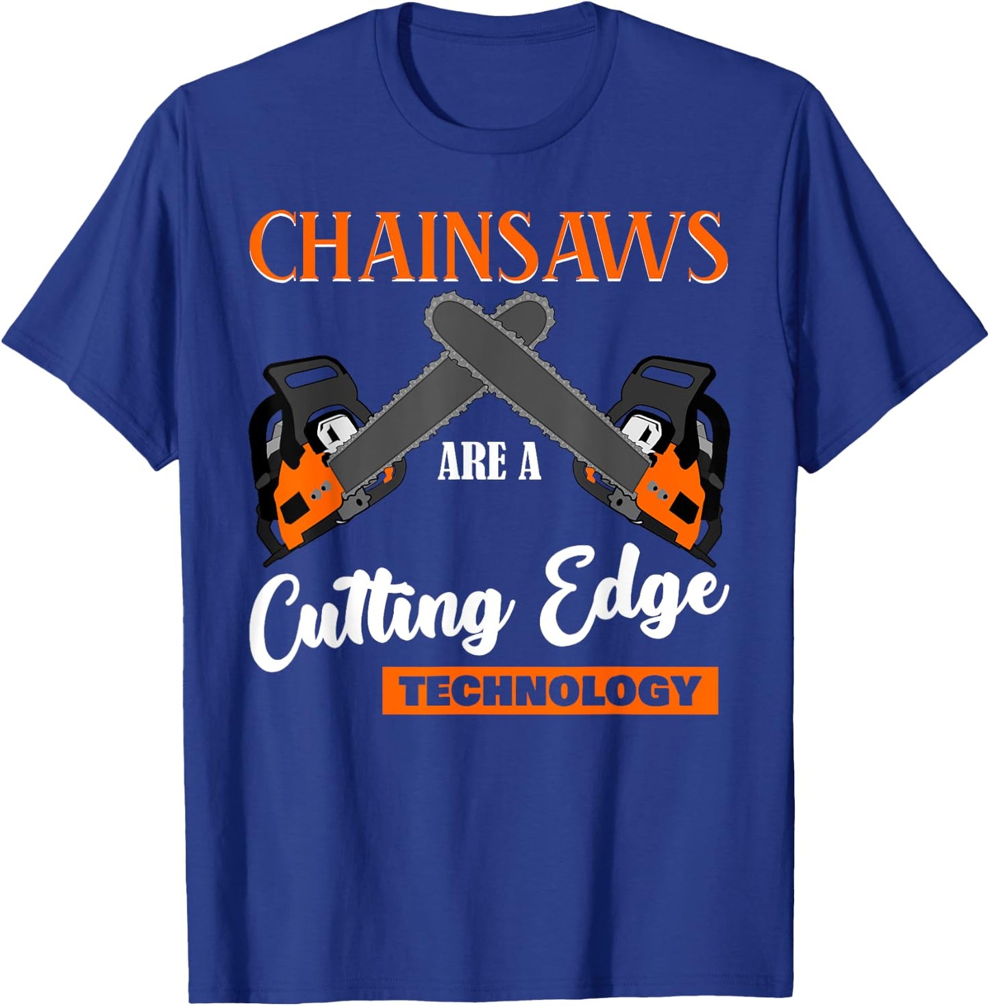 Chainsaw Joke Chain Saw T-Shirt - T-Shirt | Royal