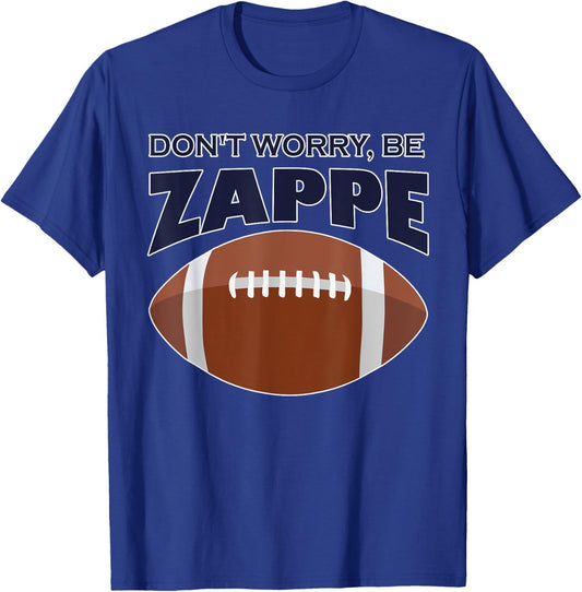 Don't Worry Be Zappe America Football T-Shirt - T-Shirt | Royal