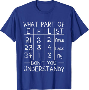 Swimming Swimmer What Part Don't You Understand Swim Team T-Shirt - T-Shirt | Royal