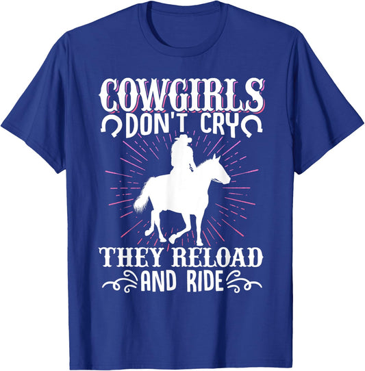 Cowgirls Don't Cry They Reload And Ride Cowgirl Western T-Shirt - T-Shirt | Royal
