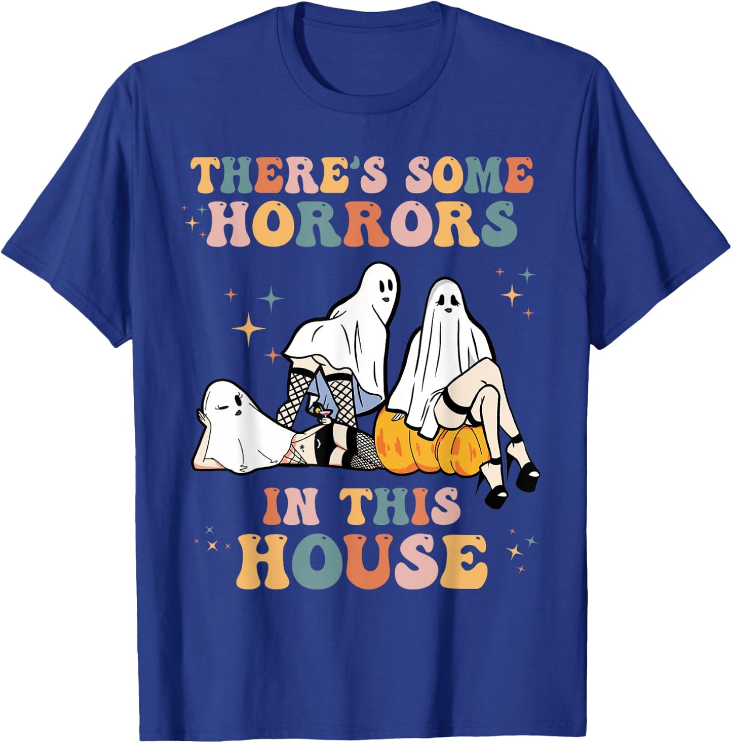 Ghost Pumpkin Halloween There's Some Horrors In This House T-Shirt - T-Shirt | Royal