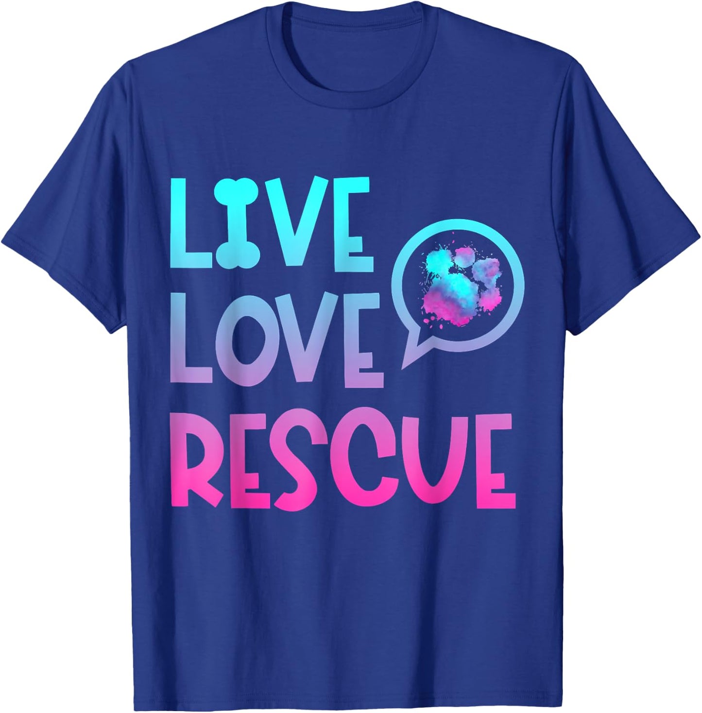 Live Love Rescue Animal Rights Animal Shelter Worker T-Shirt - T-Shirt | Royal