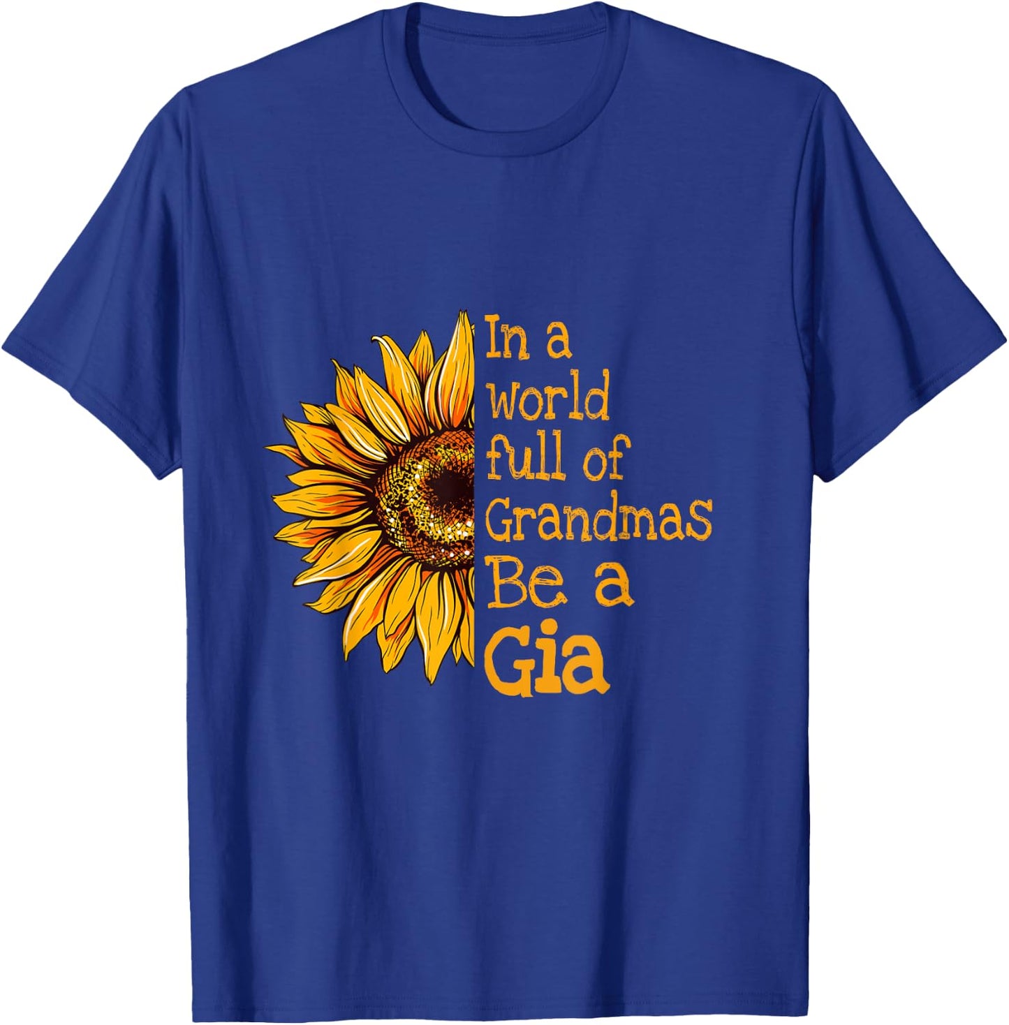 In A World Of Grandmas Be a Gia Special Grandma T-Shirt - T-Shirt | Royal