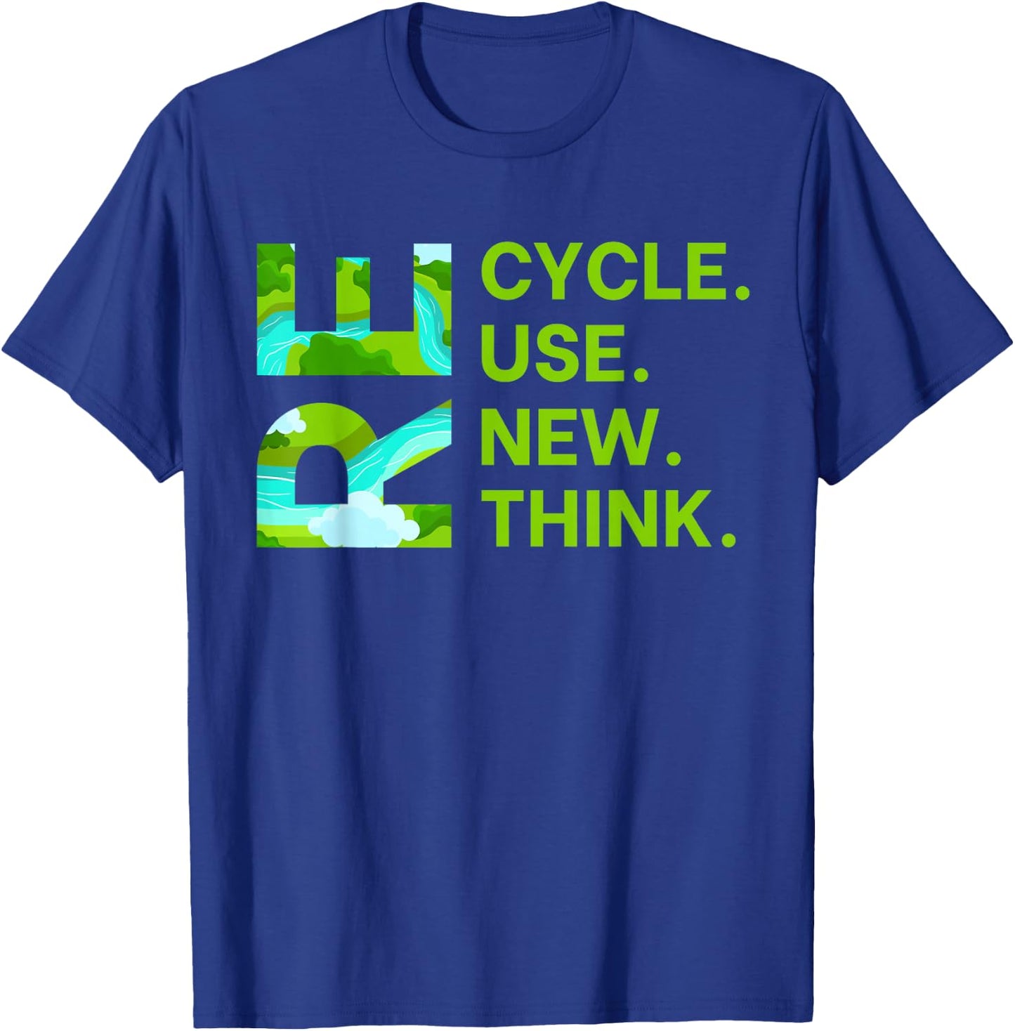 Recycle Reuse Renew Rethink Earth Day Environmental Activism T-Shirt - T-Shirt | Royal