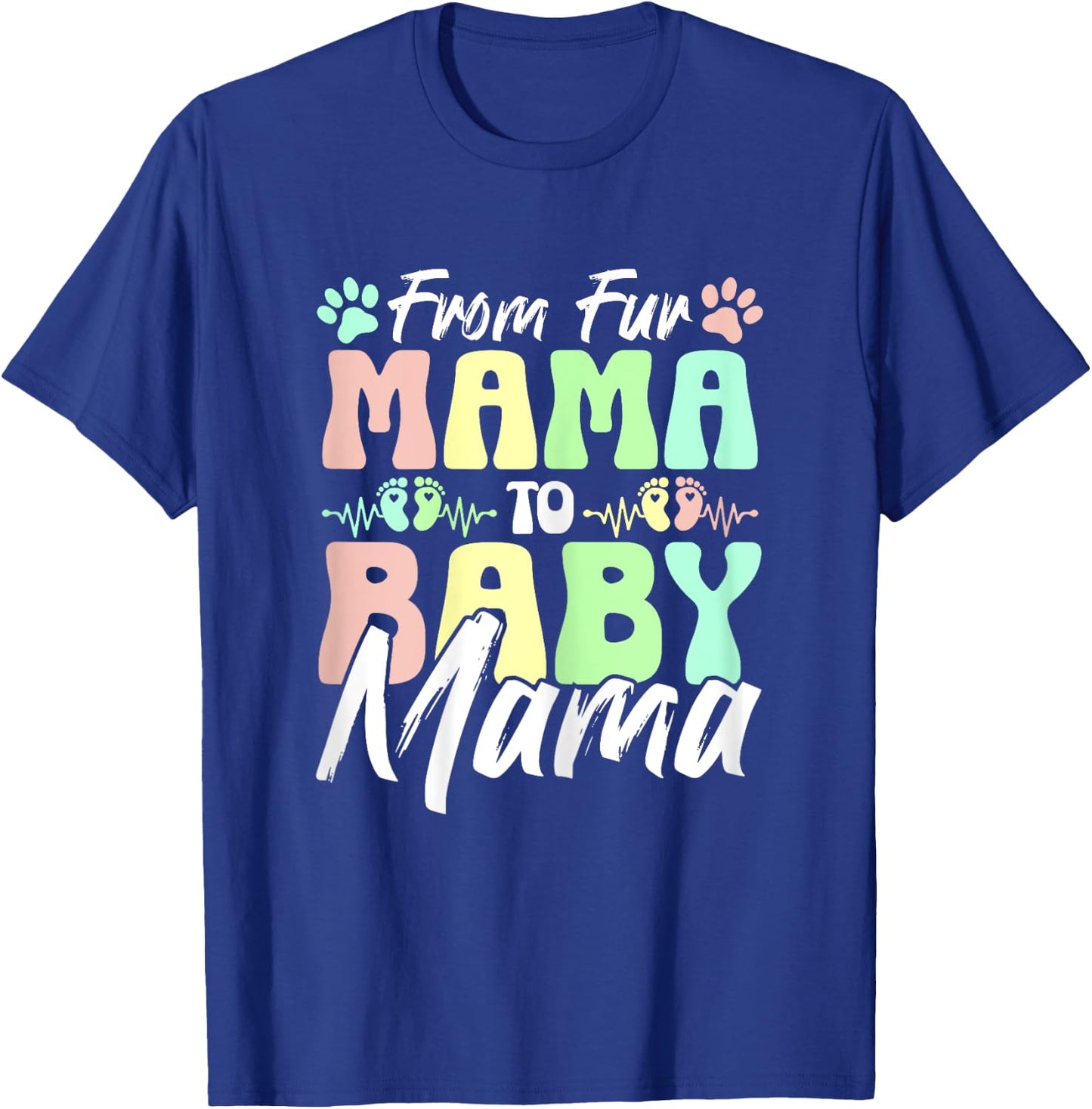 From Fur Mama To Baby Mama Dog Cat Owner New Mom Pregnant T-Shirt - T-Shirt | Royal