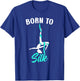 Born To Silk Aerial Silk Dancer Gymnastics Yoga T-Shirt - T-Shirt | Royal