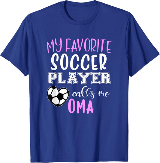My Favorite Soccer Player Call Me Oma T-Shirt - T-Shirt | Royal