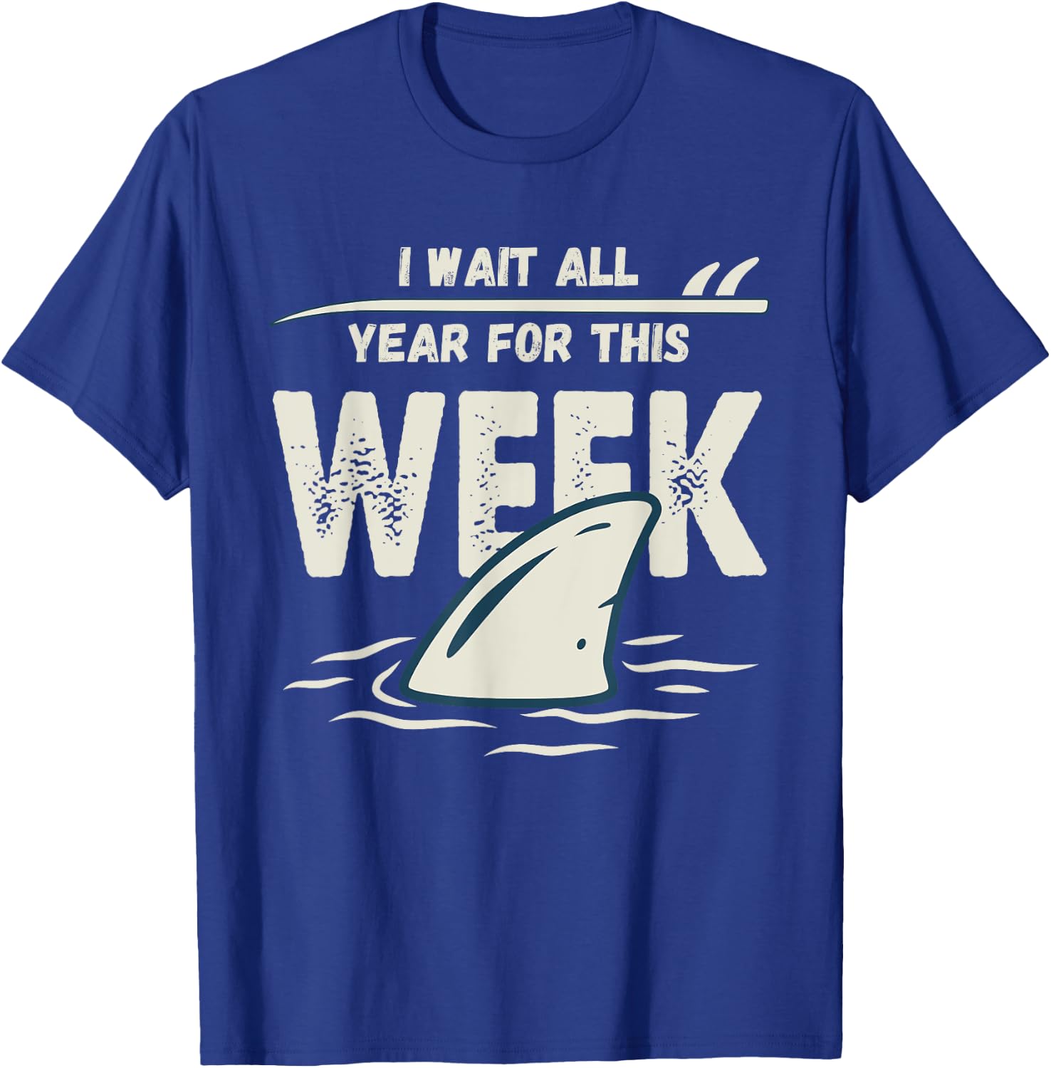I Wait All Year For This Week, Funny Shark and T-Shirt - T-Shirt | Royal