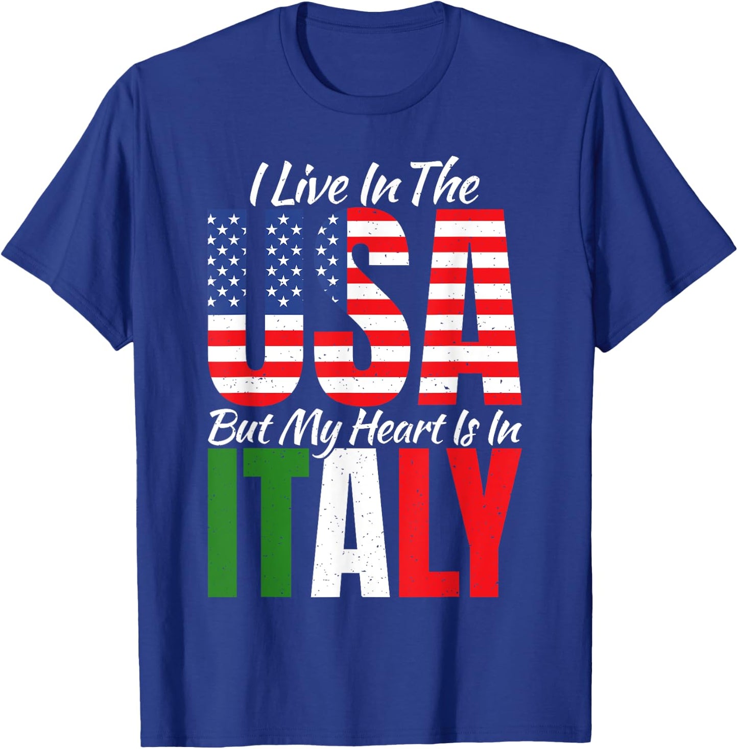I live in the USA but my Heart is in Italy Proud Italian T-Shirt - T-Shirt | Royal