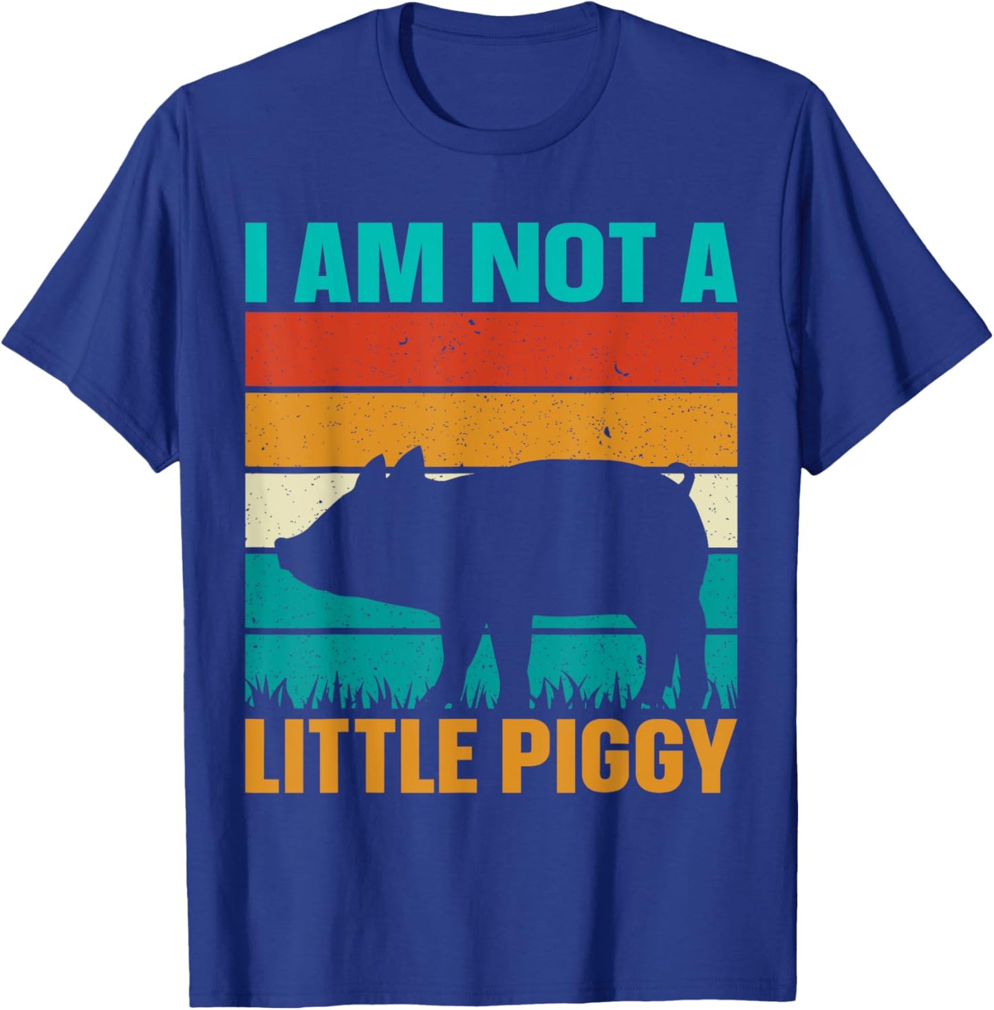 I Am Not A Little Piggy T-Shirt - T-Shirt | Royal