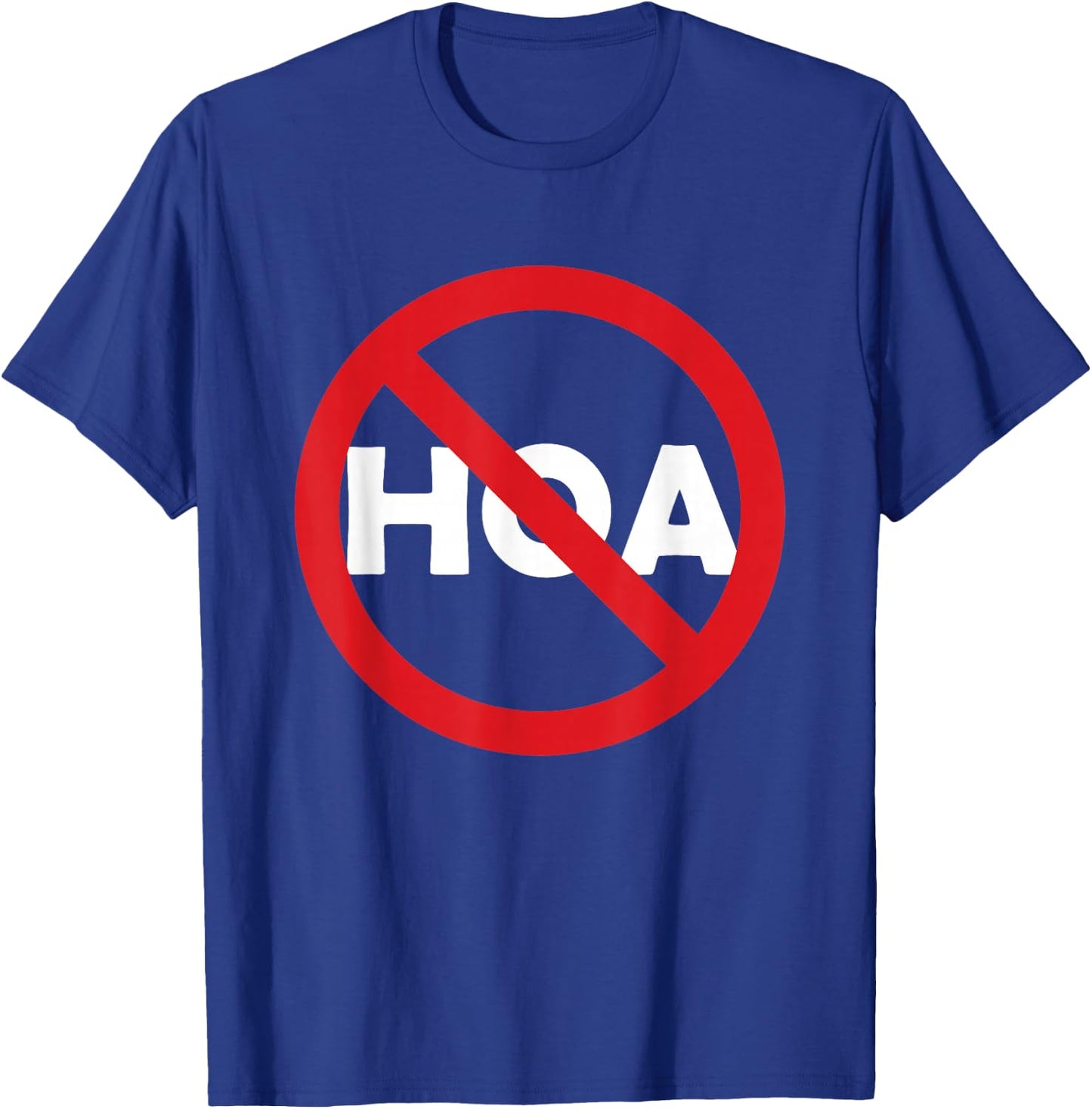 No HOA, Anti HOA T-Shirt - T-Shirt | Royal