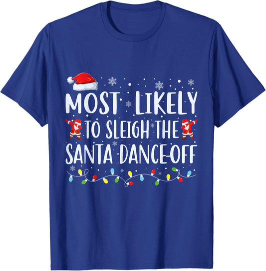 Most Likely To Sleigh The Santa Dance-Off Matching Christmas T-Shirt - T-Shirt | Royal