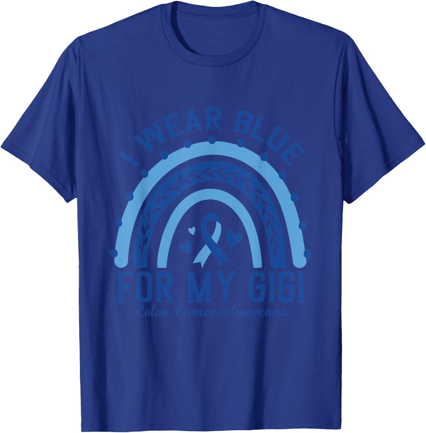 Rainbow I Wear Blue For My Gigi Colon Cancer Awareness T-Shirt - T-Shirt | Royal