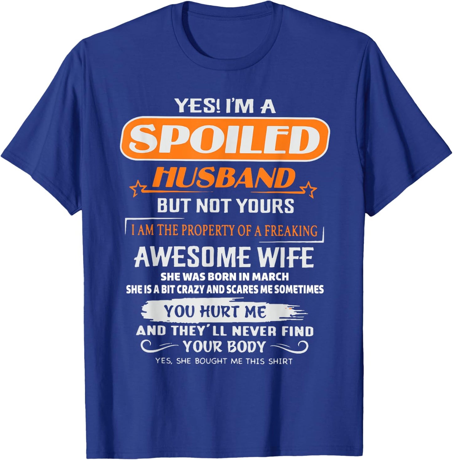 Yes I'm A Spoiled Husband Awesome Wife Was Born In March T-Shirt - T-Shirt | Royal
