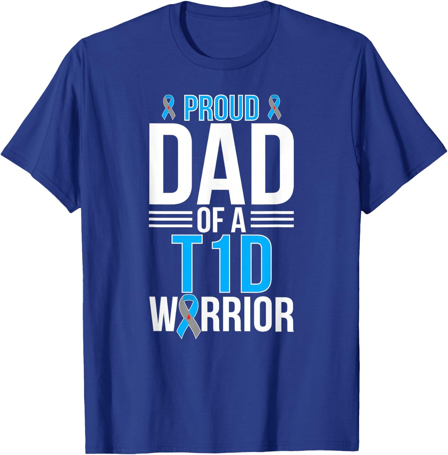 Proud T1D Diabetes Warrior Dad Type 1 Diabetes Fighter Dad T-Shirt - T-Shirt | Royal
