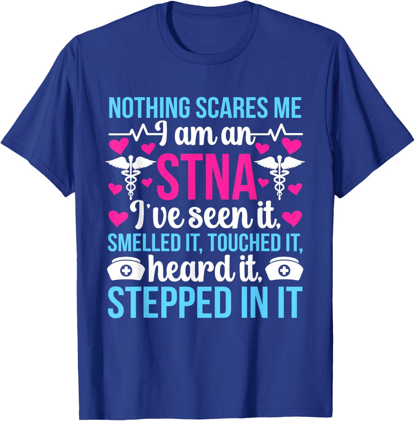 I'm An STNA State Tested Nursing Assistant STNA Nurse T-Shirt - T-Shirt | Royal