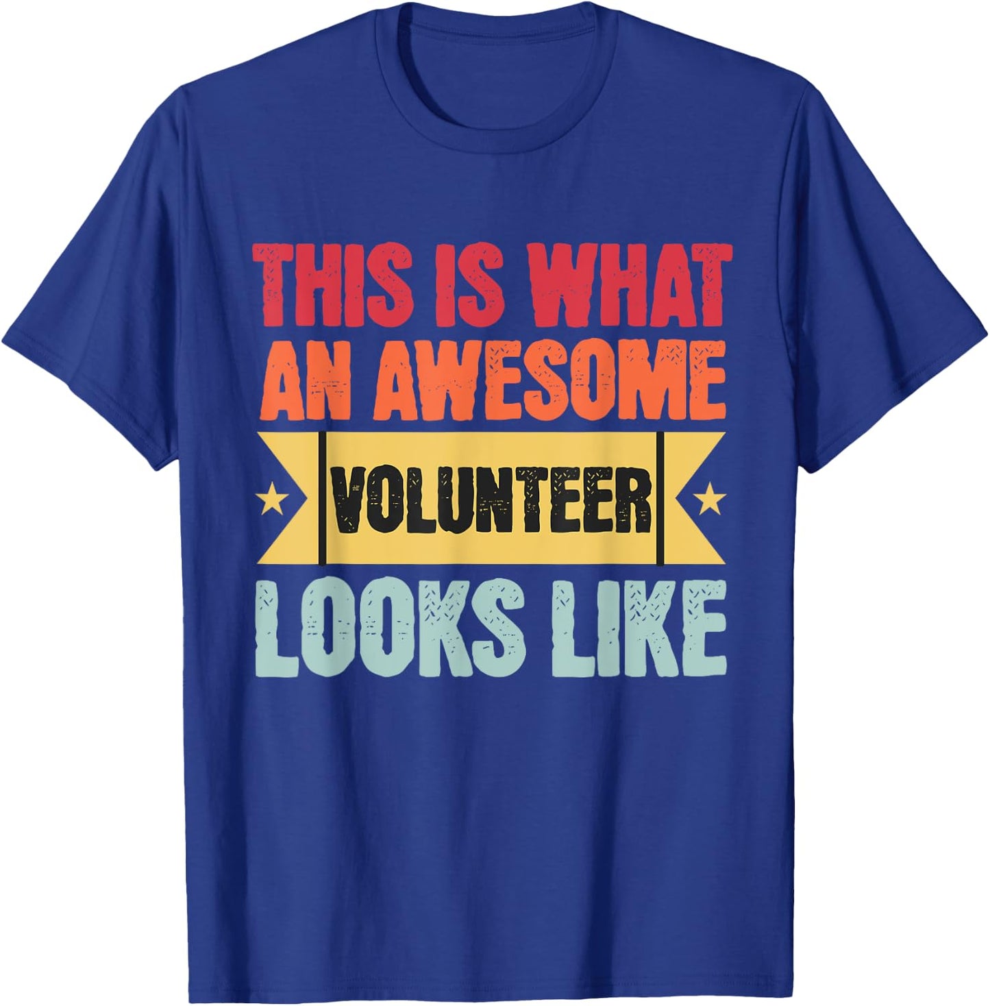 This Is What An Awesome Volunteer Looks Like Funny Volunteer T-Shirt - T-Shirt | Royal