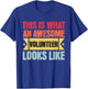 This Is What An Awesome Volunteer Looks Like Funny Volunteer T-Shirt - T-Shirt | Royal