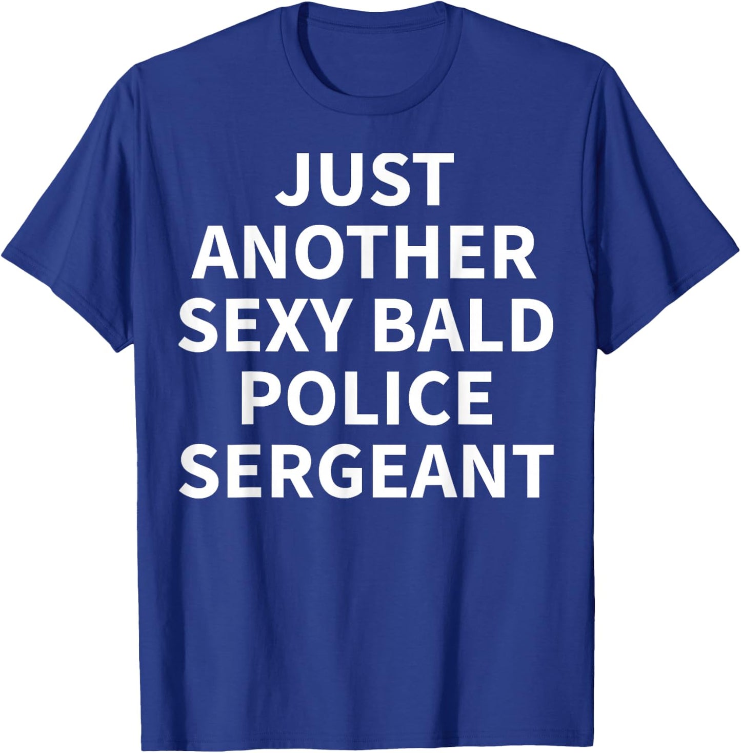 Police Sergeant Apparel | Funny Bald Sergeants Design T-Shirt - T-Shirt | Royal