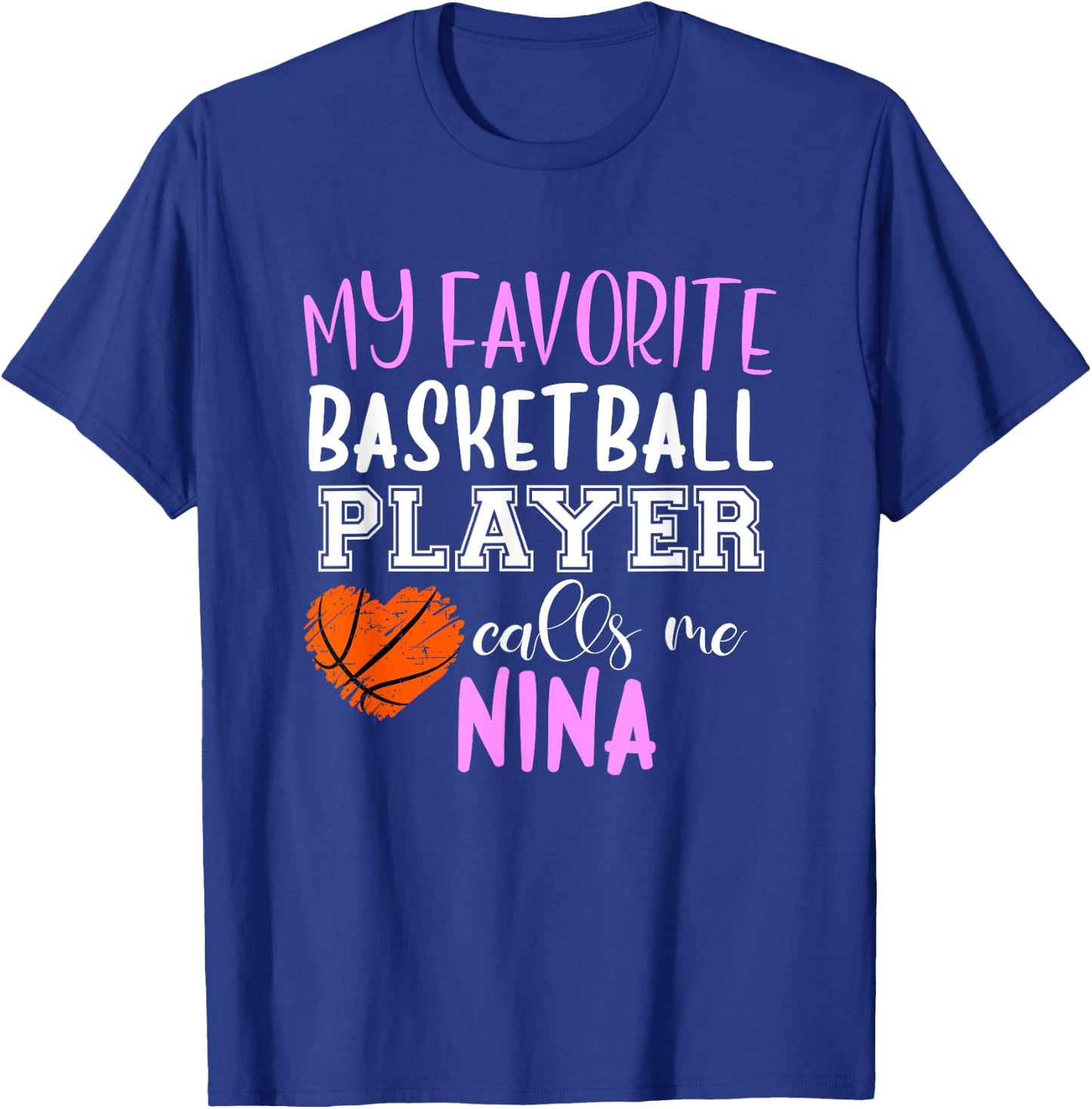 My Favorite Basketball Player Call Me Nina T-Shirt - T-Shirt | Royal