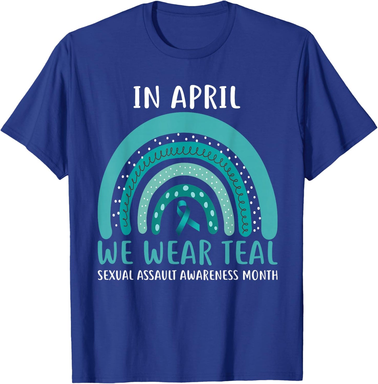 In April We Wear Teal Sexual Assault Awareness Month 2025 T-Shirt - T-Shirt | Royal