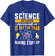 Funny Science Shirt For Teacher Science Chemistry Men Women T-Shirt - T-Shirt | Royal