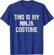 This Is My Ninja Halloween Costume Lazy Easy Last Minute T-Shirt - T-Shirt | Royal