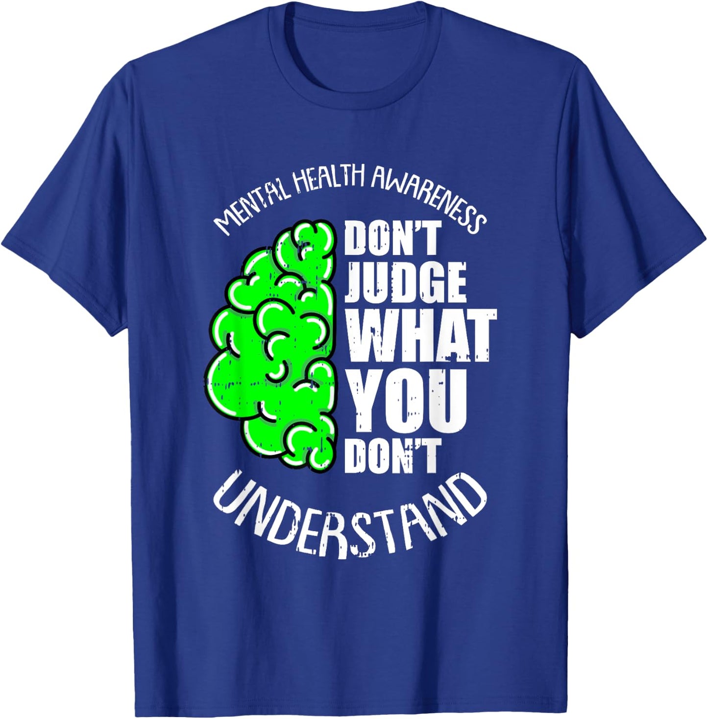 Dont Judge What You Dont Understand Mental Health Awareness T-Shirt - T-Shirt | Royal