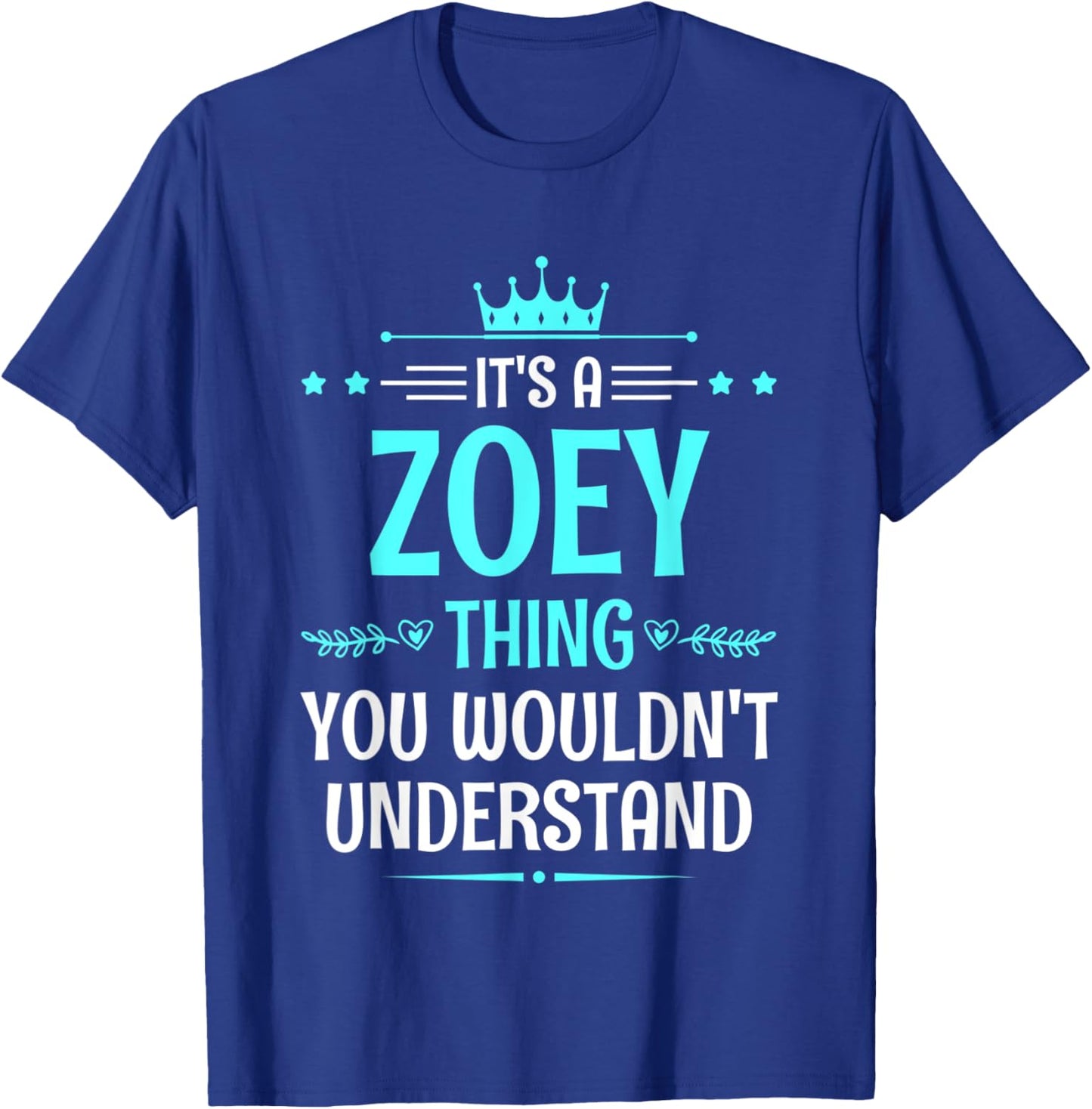 It's a Zoey Thing You Wouldn't Understand Funny Name T-Shirt - T-Shirt | Royal