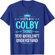 It's a Colby Thing You Wouldn't Understand Funny Name T-Shirt - T-Shirt | Royal