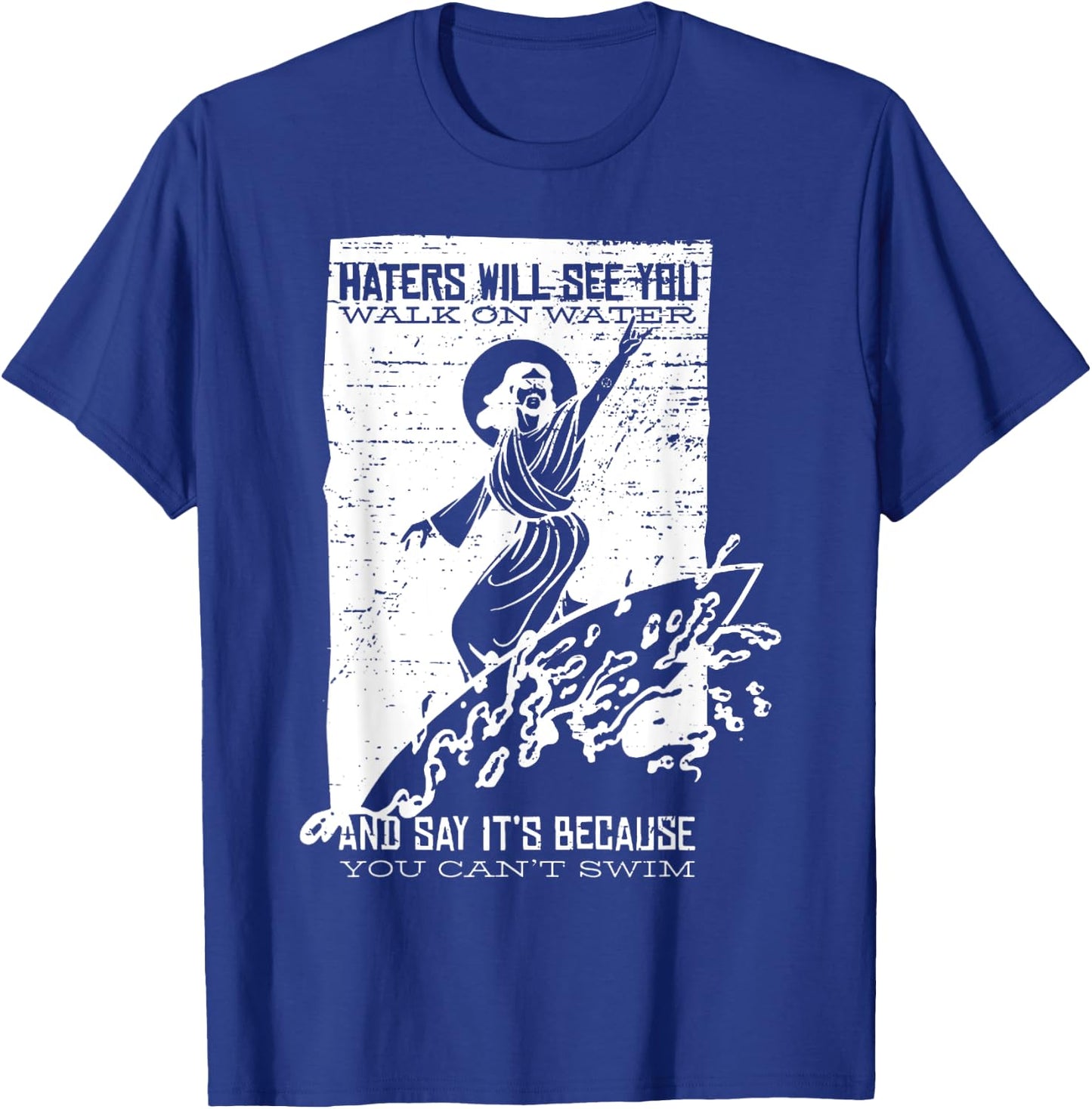 Vintage Surfing Jesus Shirt HATERS WILL SEE YOU WALK O WATER T-Shirt - T-Shirt | Royal