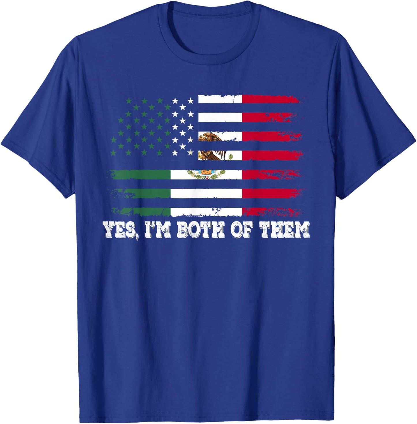Yes Im Both Of Them American Mexico Flag T-Shirt - T-Shirt | Royal