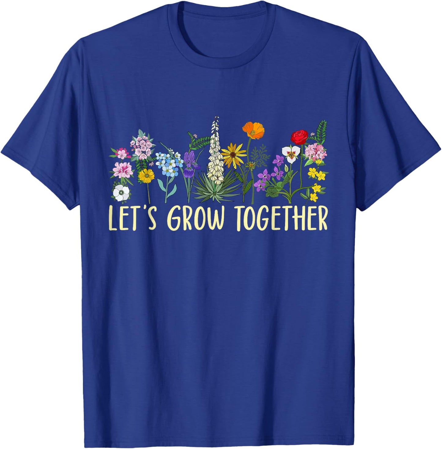 Wildflower Women Best Teacher Outfits Let's Grow Together T-Shirt - T-Shirt | Royal