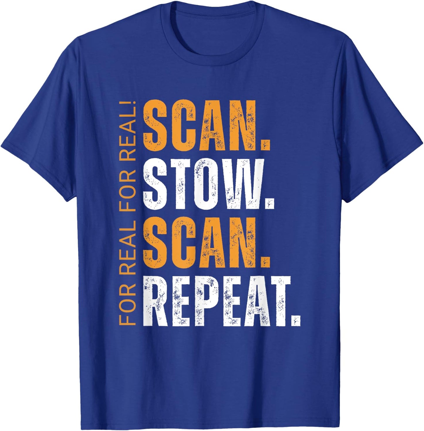 Scan Stow Scan Repeat Funny Warehouse Worker T-Shirt - T-Shirt | Royal