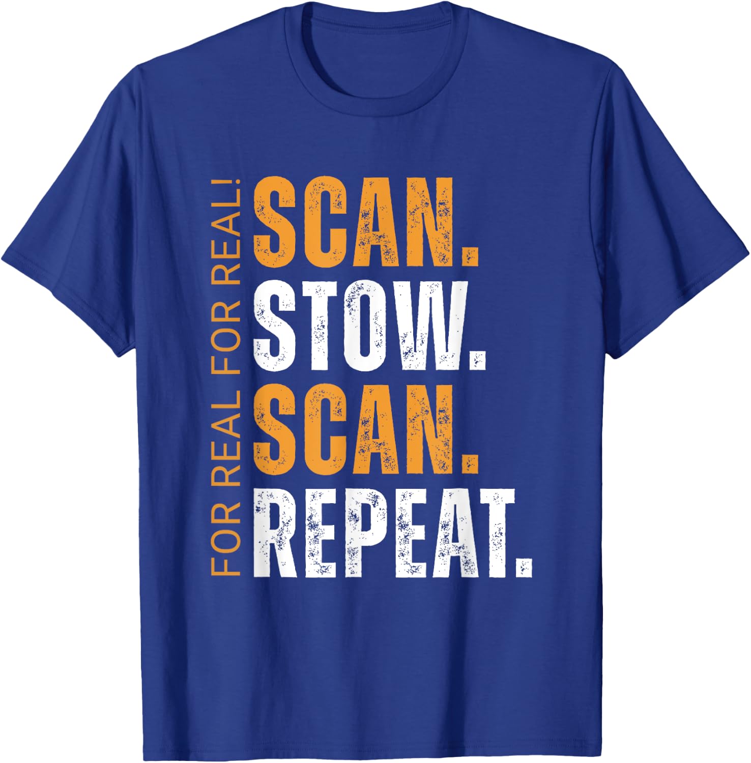 Scan Stow Scan Repeat Funny Warehouse Worker T-Shirt - T-Shirt | Royal