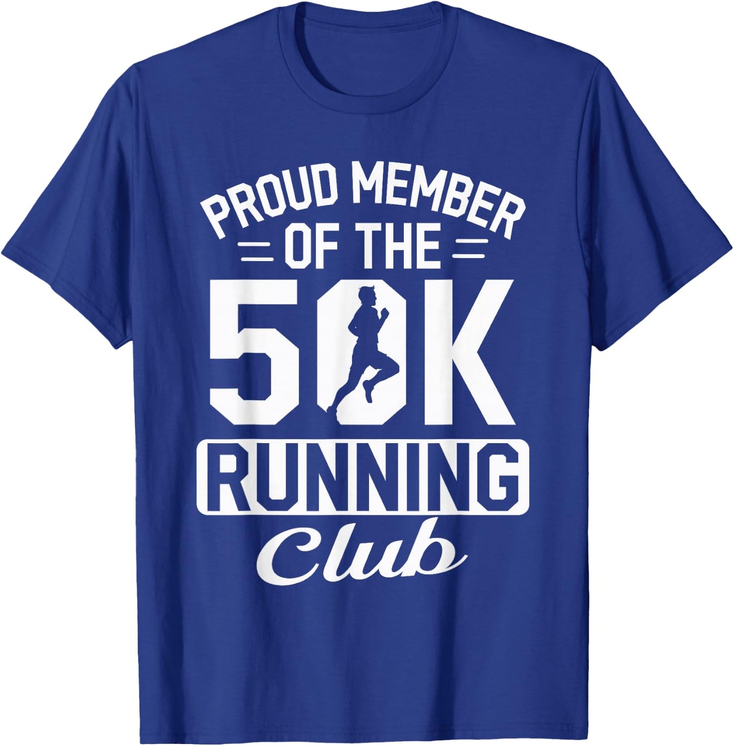 Proud Member Of The 50K Running Club Ultramarathon T-Shirt - T-Shirt | Royal