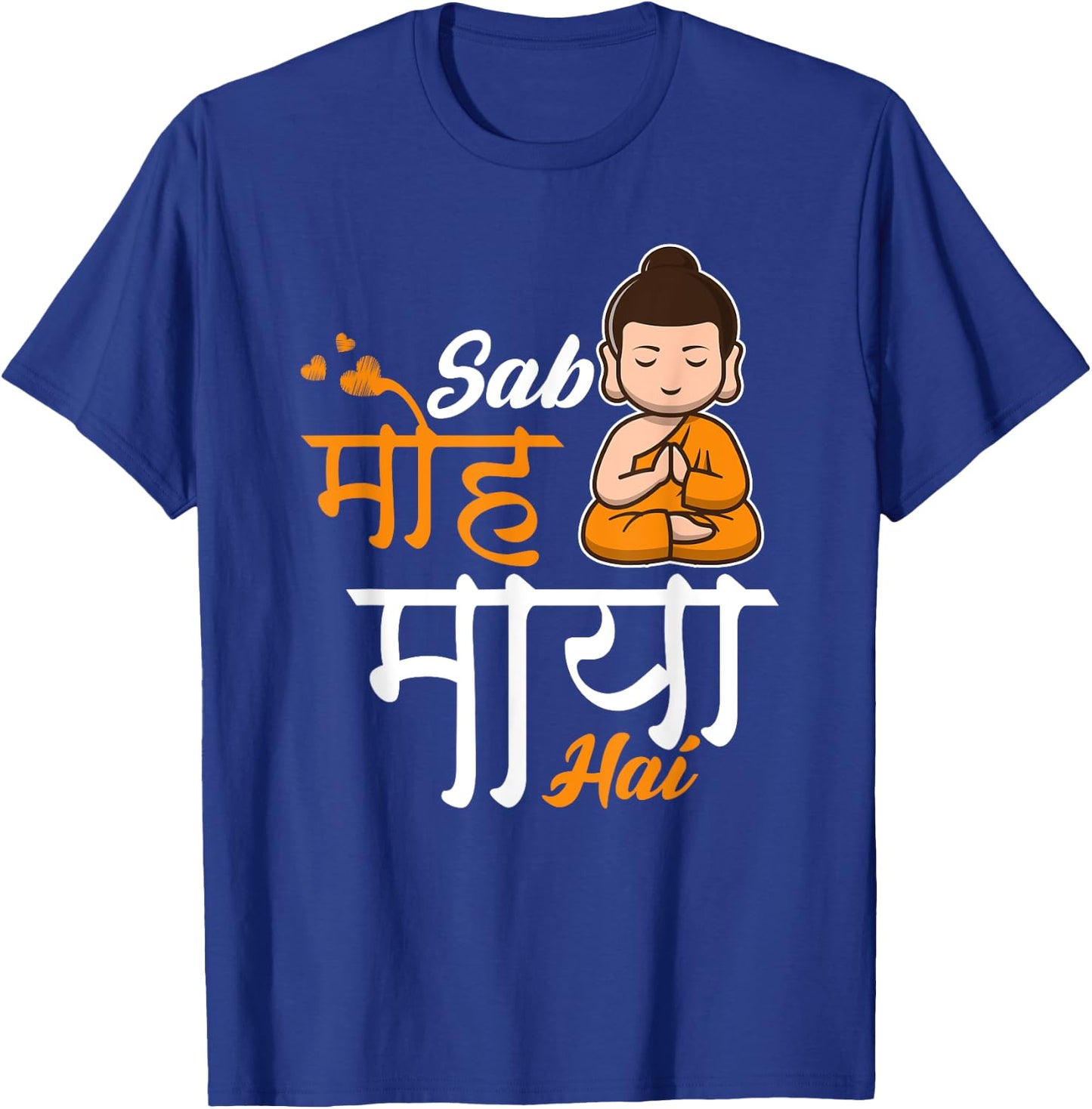 Sab Moh Maya Hai Meditation Hindi Slogan T-Shirt - T-Shirt | Royal