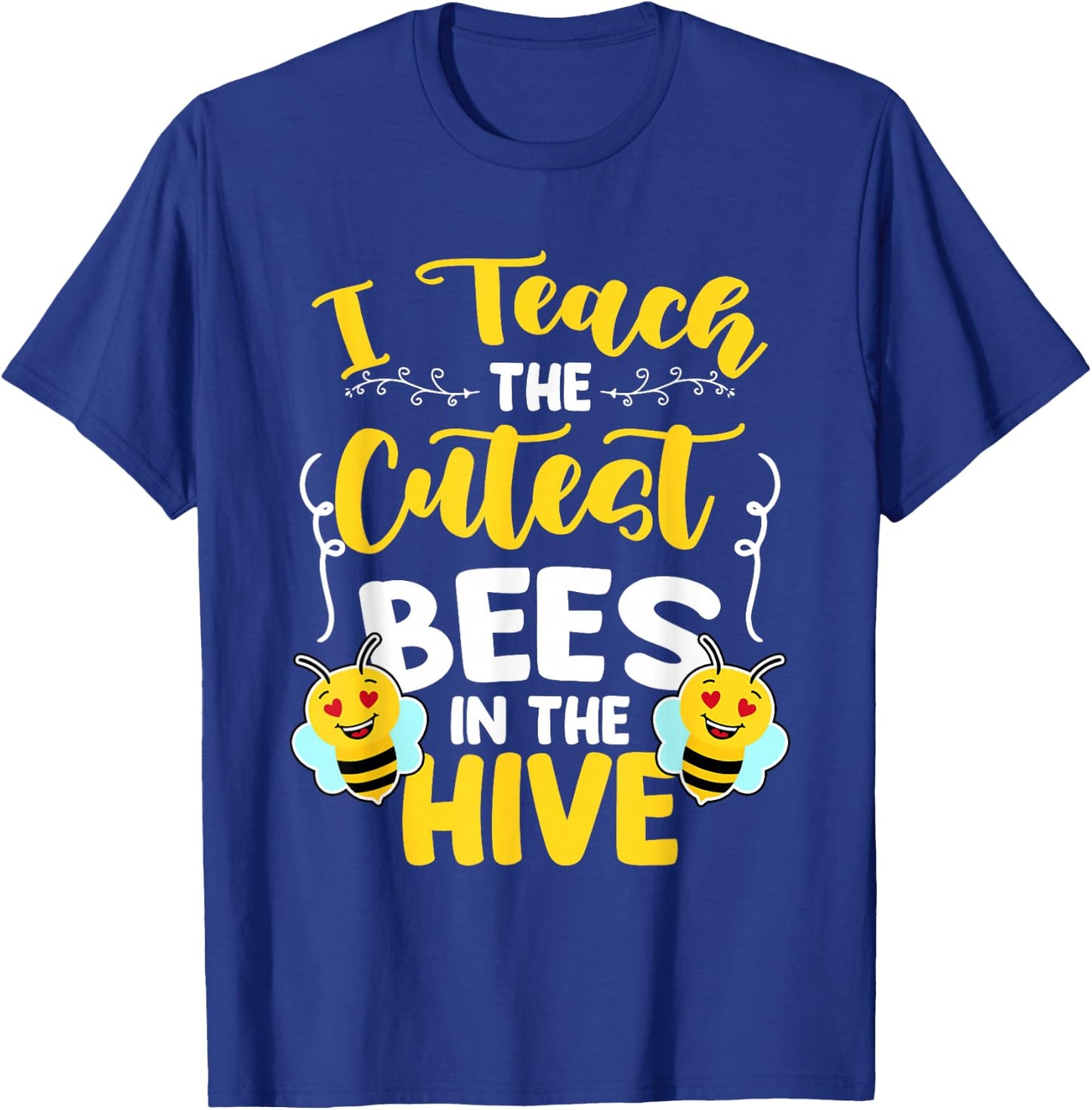 I Teach The Cutest Bees In The Beehive Bee Teacher T-Shirt - T-Shirt | Royal