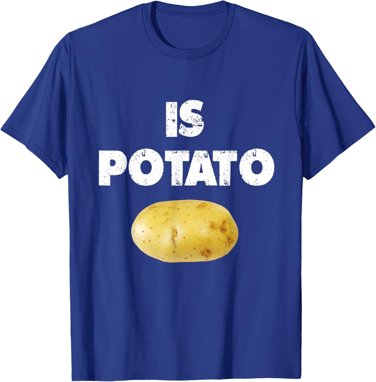 Is Potato shirt As Seen On Late Night Television - Is Potato T-Shirt - T-Shirt | Royal