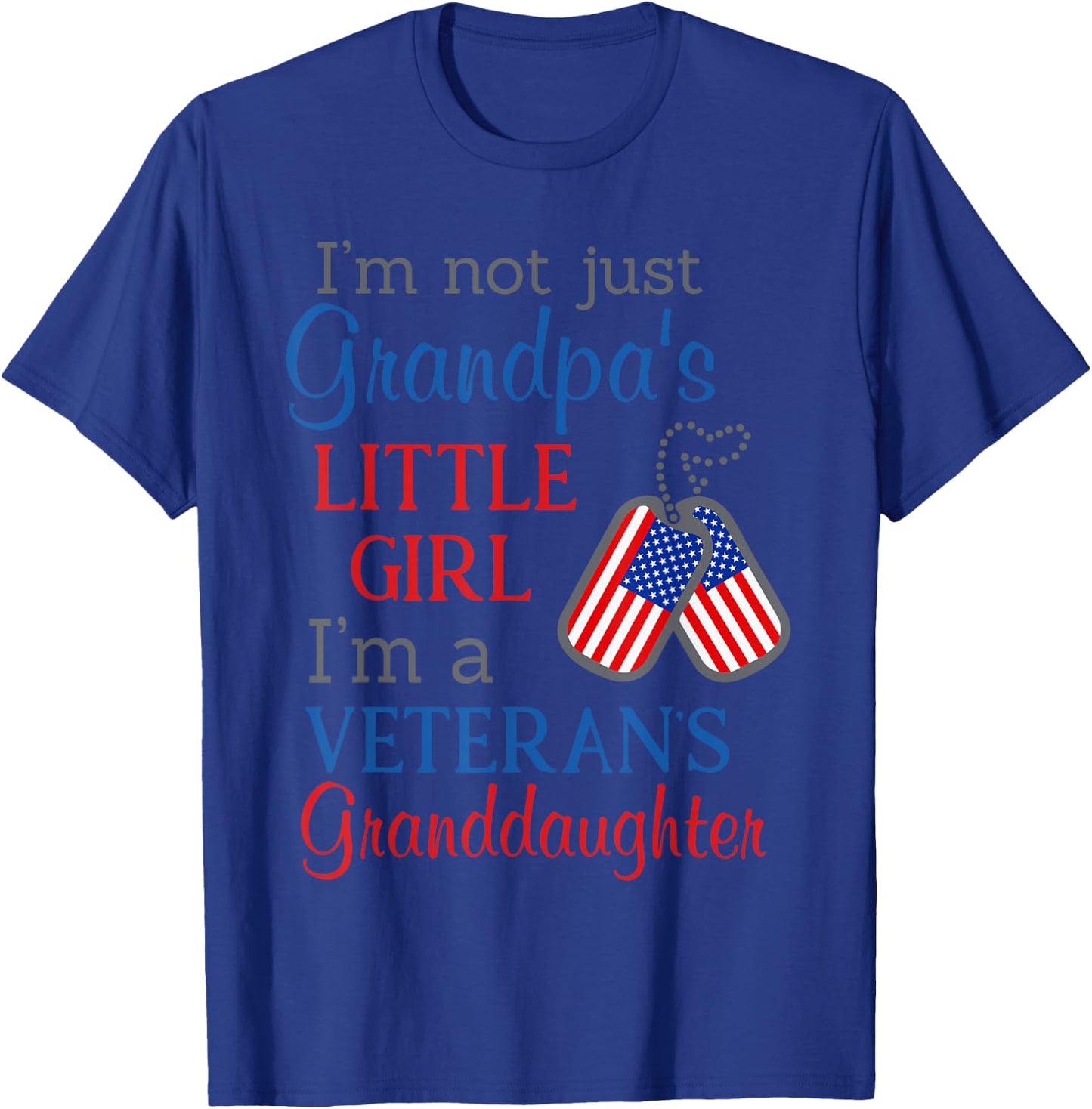 I'm not grandpa's little girl I'm a veteran's granddaughter T-Shirt - T-Shirt | Royal