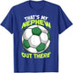 That's My Nephew Out There Soccer for Aunt Uncle T-Shirt - T-Shirt | Royal