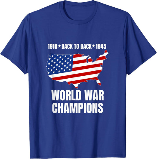 Back to Back World War Champions Funny USA Flag Patriotic T-Shirt - T-Shirt | Royal